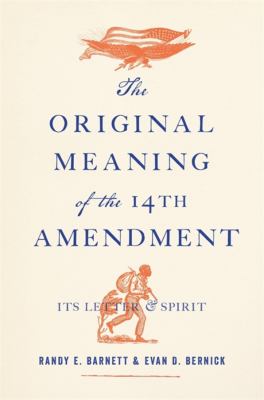 The Original Meaning of The Fourteenth Amendment
